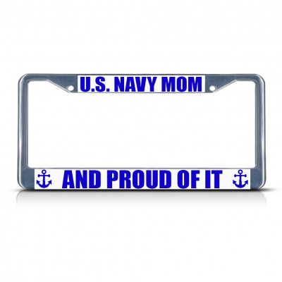U.S. NAVY MOM AND PROUD OF IT Metal License Plate Frame Tag Border Two Holes   322191127394